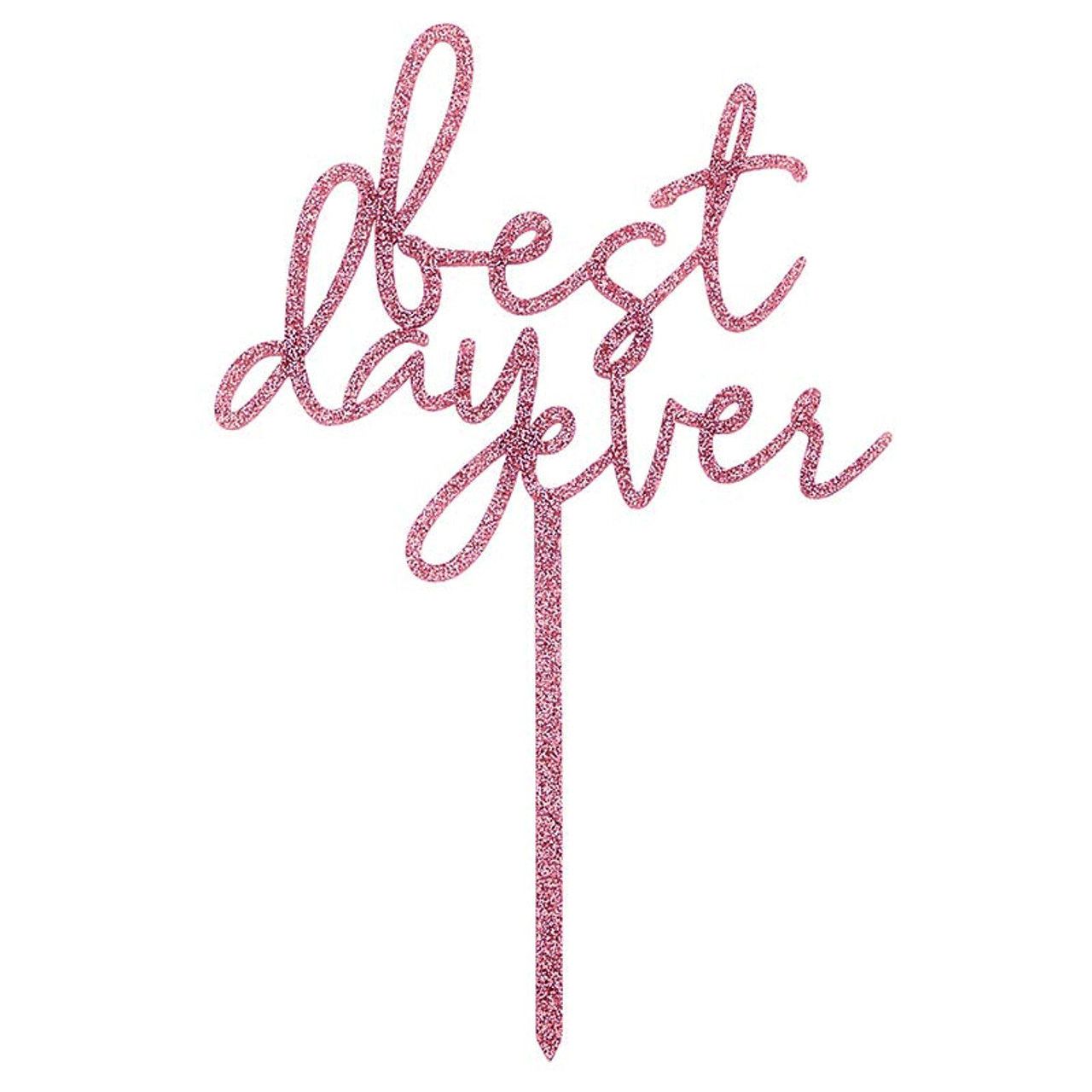 'Best Day Ever' Acrylic Cake Topper