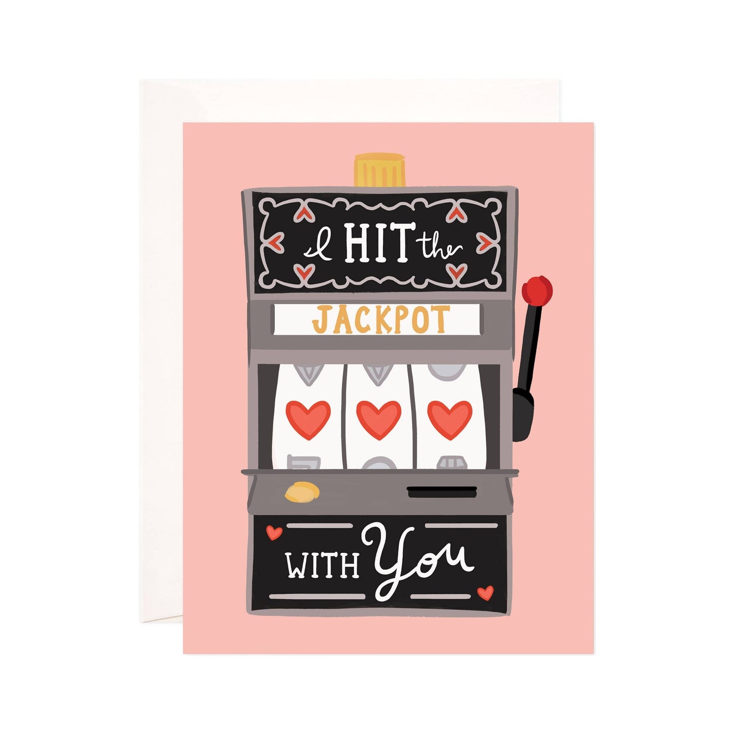 "I Hit the Jackpot with U" Greeting Card