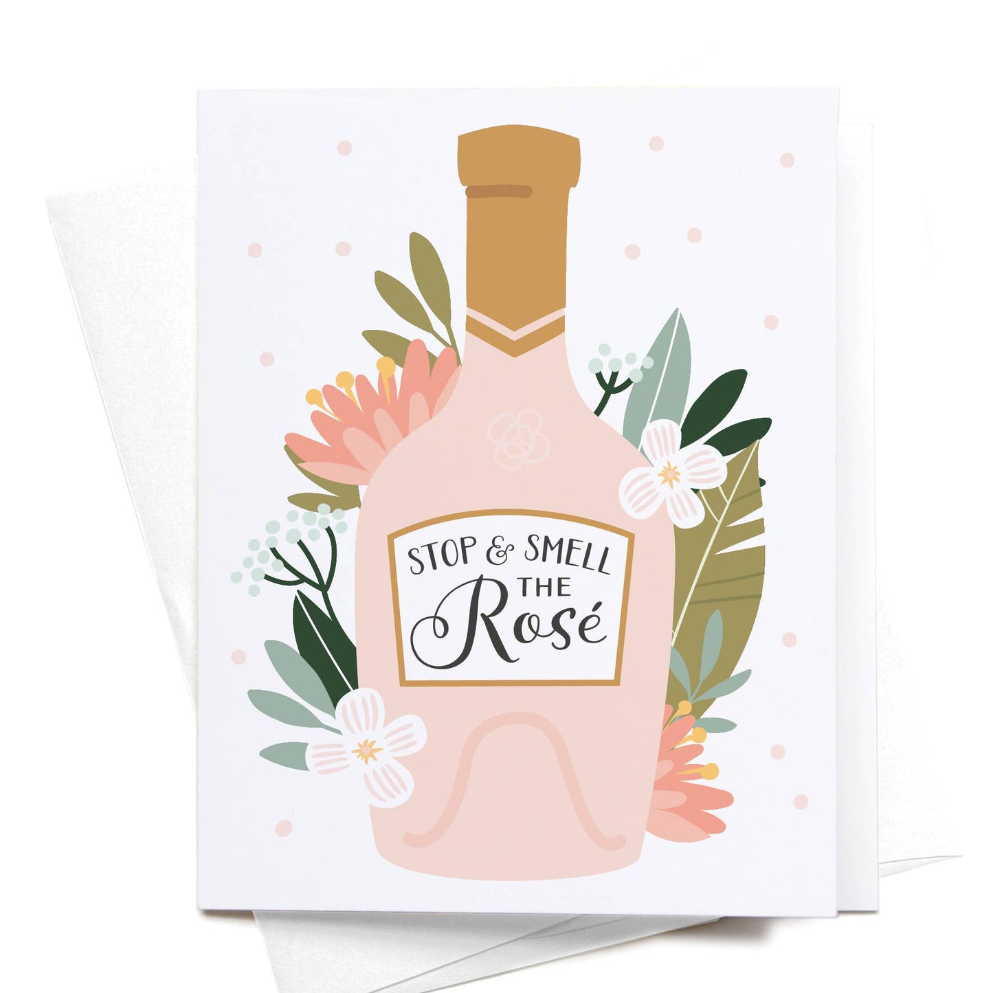 "Stop and Smell the Rosé" Greeting Card