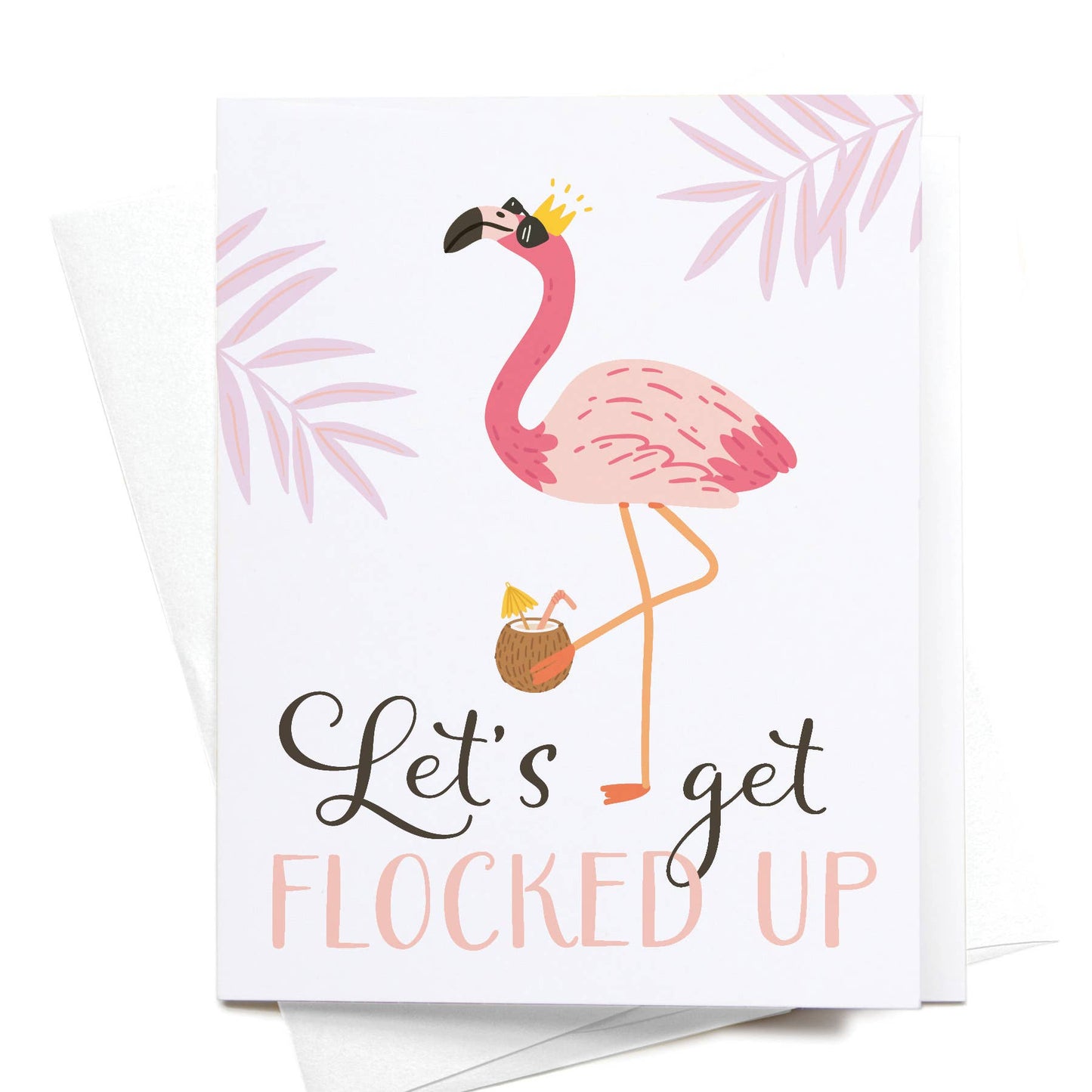 "Let’s Get Flocked Up" Greeting Card